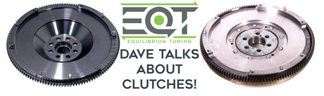 Dave Talks About Clutches! - Equilibrium Tuning, Inc.