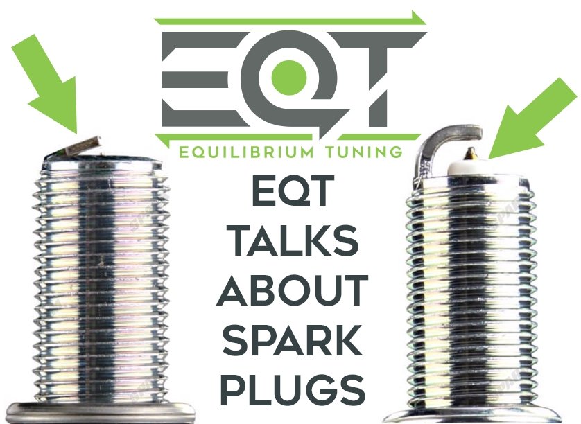 EQT Talks about Spark Plugs - Equilibrium Tuning, Inc.